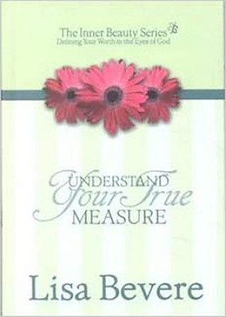 Livre Understanding Your True Measure Lisa Bevere