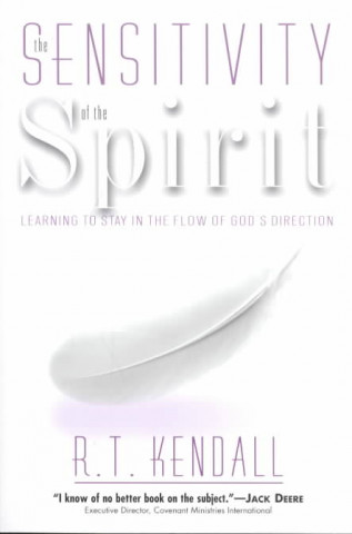Könyv Sensitivity of the Spirit R T Kendall