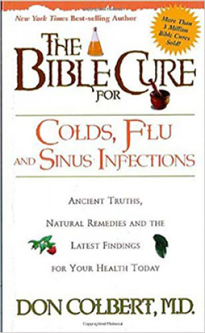 Carte Bible Cure for Cold, Flu, and Sinus Infections Don Colbert