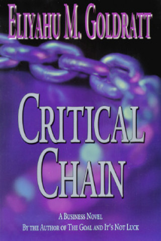 Kniha Critical Chain Eliyahu M. Goldratt