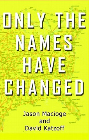 Book Only the Names Have Changed Jason Macioge