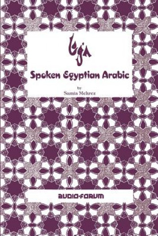 Kniha Spoken Egyptian Arabic Samia Mehrez