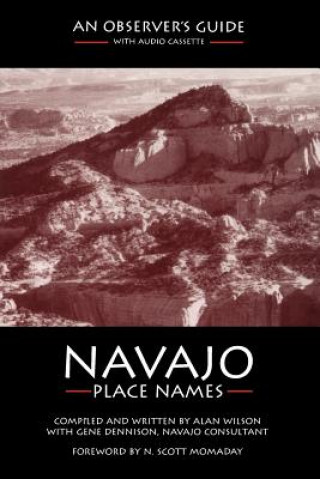 Kniha Navajo Place Names: An Observer's Guide Alan Wilson