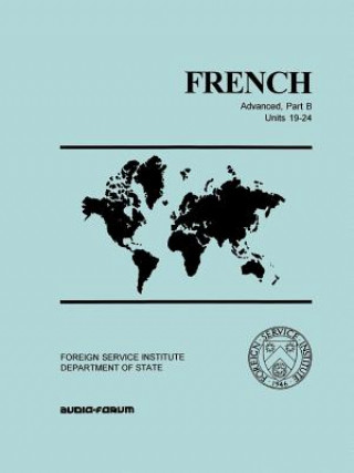 Kniha French: Advanced, Part B Units 19-24 Monique Cossard
