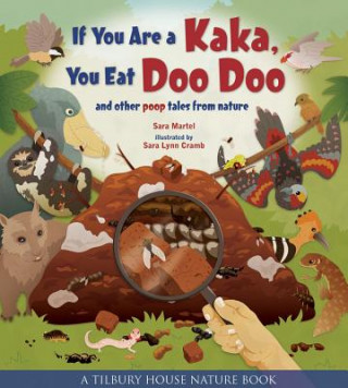 Libro If You Are a Kaka, You Eat Doo Doo: And Other Poop Tales from Nature Sara Martel