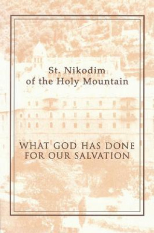 Kniha What God Has Done for Our Salvation St Nikodimos Of The Holy Mountain