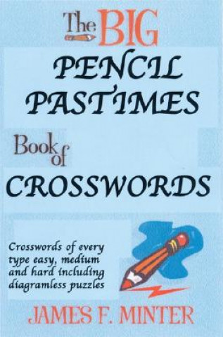 Carte The Big Pencil Pastimes Book of Crosswords James F. Minter
