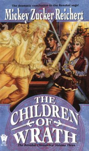 Book The Children of Wrath: The Renshai Chronicles, Volume 3 Mickey Zucker Reichert