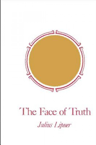 Kniha The Face of Truth: A Study of Meaning and Metaphysics in the Vedantic Theology of Ramanuja Julius J. Lipner
