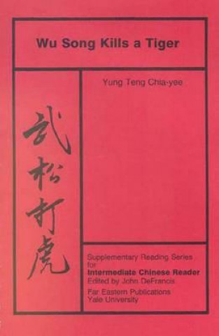 Könyv Wu Song Kills a Tiger V 5 - Supplementary Reading Series for Intermediate Chinese Reader Yung Chia-Yee