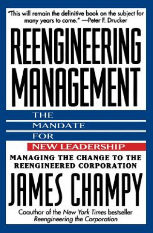 Carte Reengineering Management: Mandate for New Leadership James A. Champy