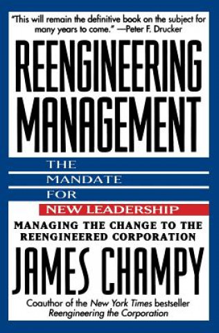 Kniha Reengineering Management: Mandate for New Leadership James A. Champy