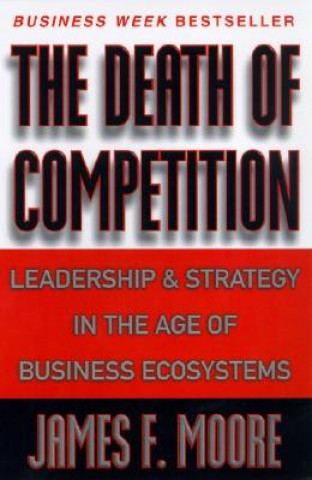 Книга Death of Competition James F. Moore