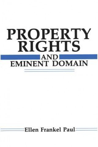 Knjiga Property Rights and Eminent Domain Ellen Frankel Paul