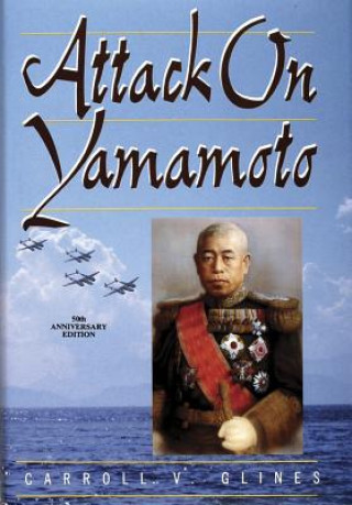 Buch Attack on Yamamoto Carroll V. Glines