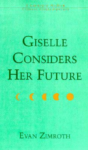 Kniha Giselle Considers Her Future Evan Zimroth