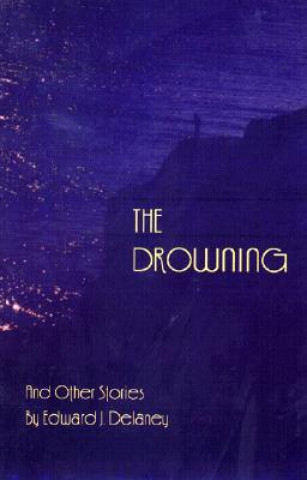 Kniha The Drowning: And Other Stories Edward Delaney