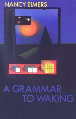 Carte Grammar to Waking Nancy Eimers