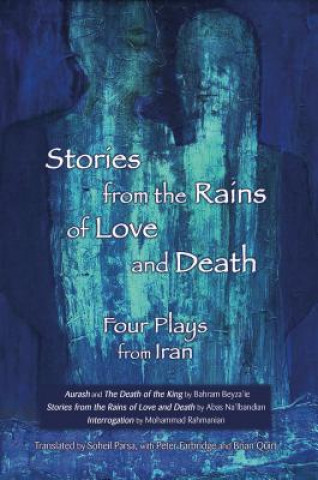 Könyv Stories from the Rains of Love and Death: Four Plays from Iran Bahram Beyza'ie