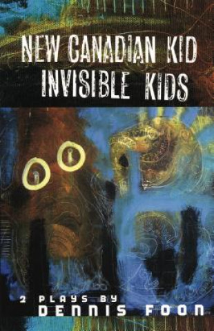 Knjiga New Canadian Kid/Invisible Kid Dennis Foon