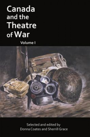 Kniha Canada and the Theatre of War, Volume I Donna Coates