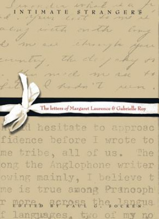 Kniha Intimate Strangers: The Letters of Margaret Laurence and Gabrielle Roy Socken