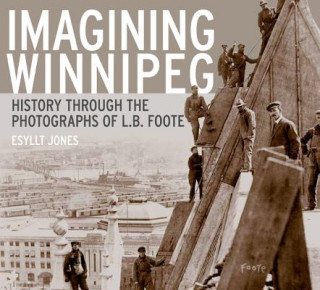 Könyv Imagining Winnipeg Esyllt W. Jones