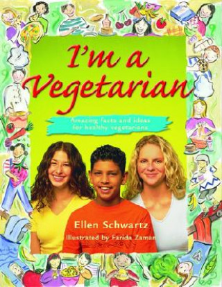 Könyv I'm a Vegetarian: Amazing Facts and Ideas for Healthy Vegetarians Harvey Schwartz