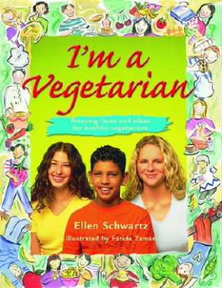 Книга I'm a Vegetarian: Amazing Facts and Ideas for Healthy Vegetarians Harvey Schwartz