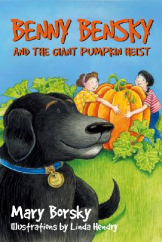 Könyv Benny Bensky and the Giant Pumpkin Heist Mary Borsky