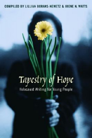 Kniha Tapestry of Hope: Halocaust Writing for Young People Irene Watts