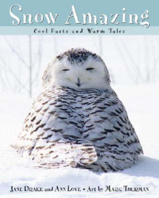 Buch Snow Amazing: Cool Facts and Warm Tales Jane Drake