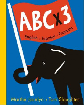 Libro ABC X 3: English/Espanol/Francais Marthe Jocelyn