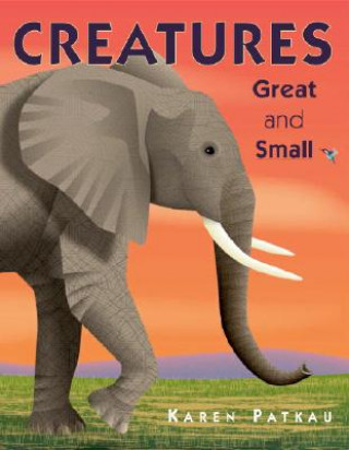 Könyv Creatures Great and Small Karen Patkau