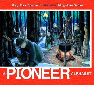 Carte A Pioneer Alphabet Mary Alice Downie