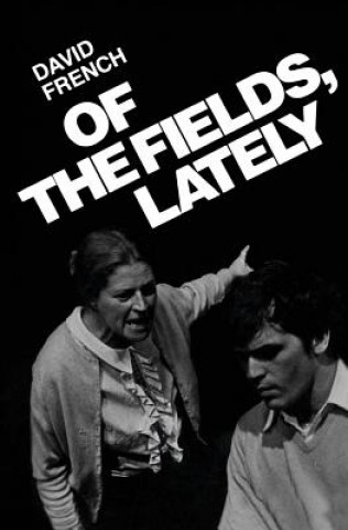 Kniha Of the Fields, Lately David French