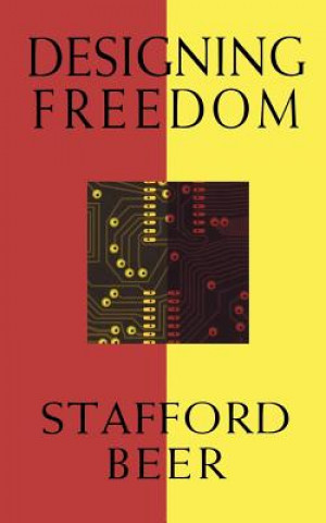 Kniha Designing Freedom Stafford Beer