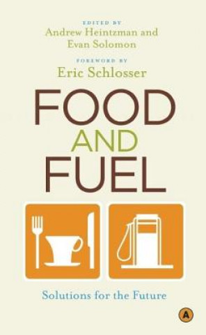 Kniha Food and Fuel: Solutions for the Future Eric Schlosser
