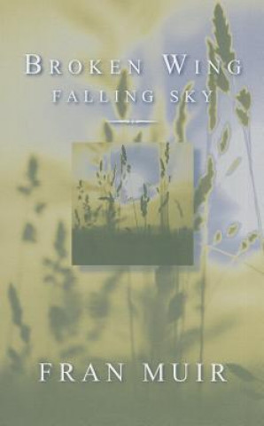 Książka Broken Wing, Fallen Sky Fran Muir