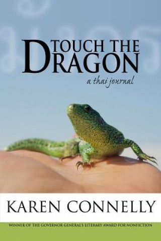Carte Touch the Dragon: A Thai Journal Karen Connelly