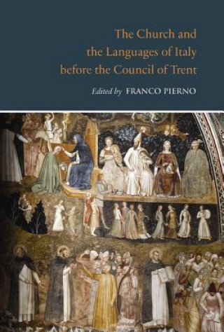 Kniha The Church and the Languages of Italy Before the Council of Trent Franco Pierno