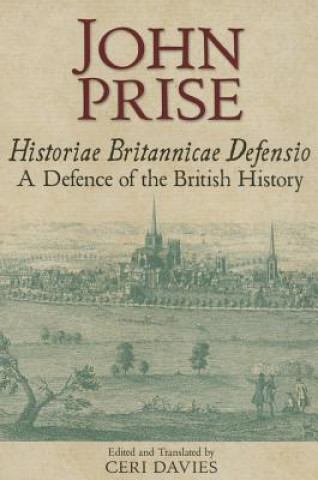 Kniha Historiae Britannicae Defensio / A Defence of the British History John Prise