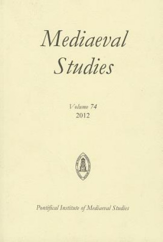 Kniha Mediaeval Studies, Volume 74 Jonathan Black