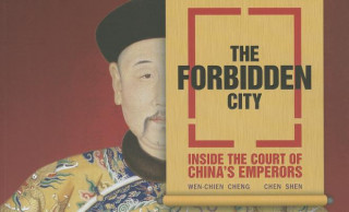 Kniha The Forbidden City: Inside the Court of China's Emperors Wen-Chien Cheng