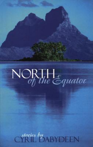 Knjiga North of the Equator Cyril Dabydeen