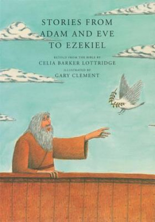 Kniha Stories from Adam and Eve to Ezekiel Celia B. Lottridge