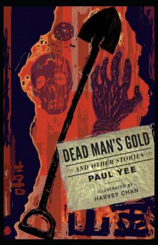 Könyv Dead Man's Gold and Other Stories Paul Yee