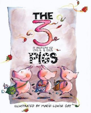 Knjiga Three Little Pigs Marie-Louise Gay