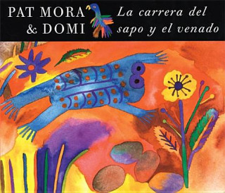 Könyv La carrera del sapo y el venado Pat Mora