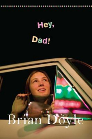 Libro Hey, Dad! Brian Doyle